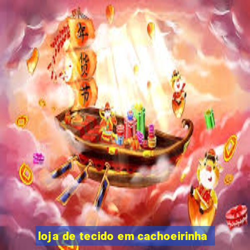 loja de tecido em cachoeirinha